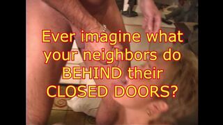Your neighbors are depraved fetish enthusiasts, always eager for group orgies